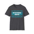 I'm Walking for Myasthenia Gravis Research T-Shirt