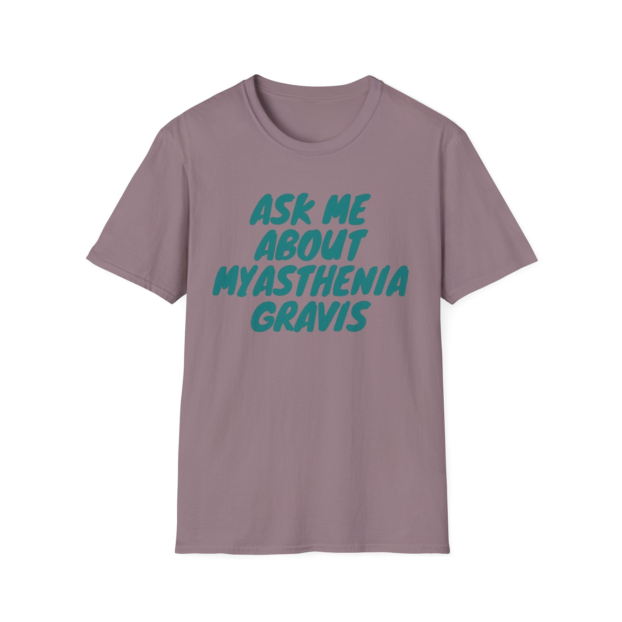 Ask Me About Myasthenia Gravis—Unisex Garment-Dyed T-shirt