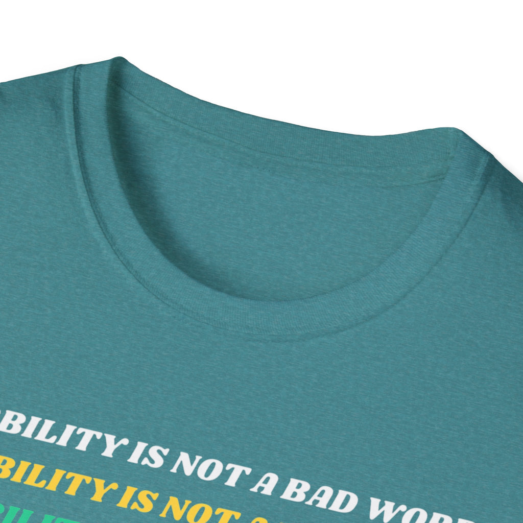 Disability Is Not a Bad Word T-Shirt — Pride Affirmation Tee