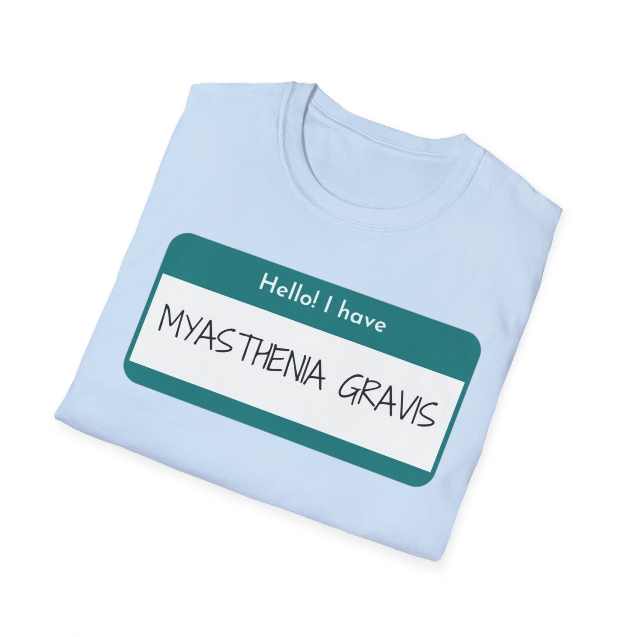 Myasthenia Gravis Awareness T-Shirt - "Hello! I have Myasthenia Gravis" Name Tag