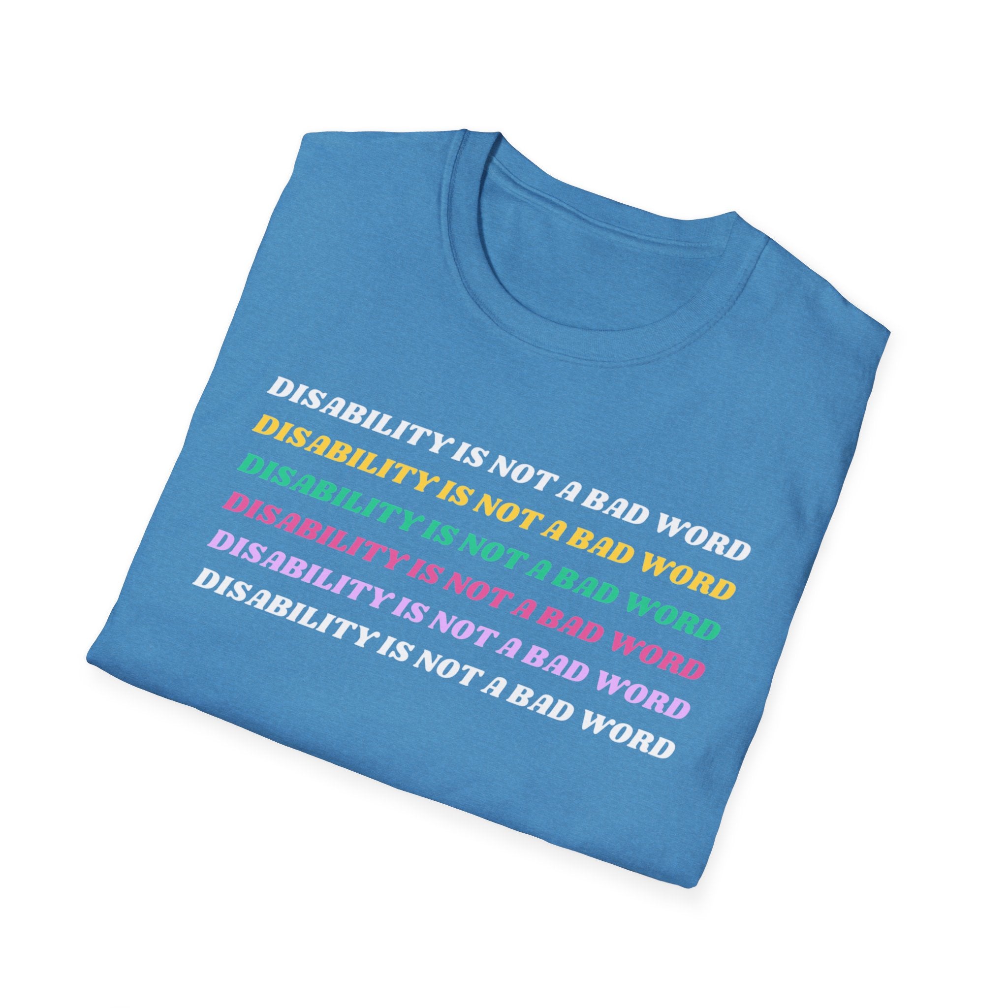 Disability Is Not a Bad Word T-Shirt — Pride Affirmation Tee
