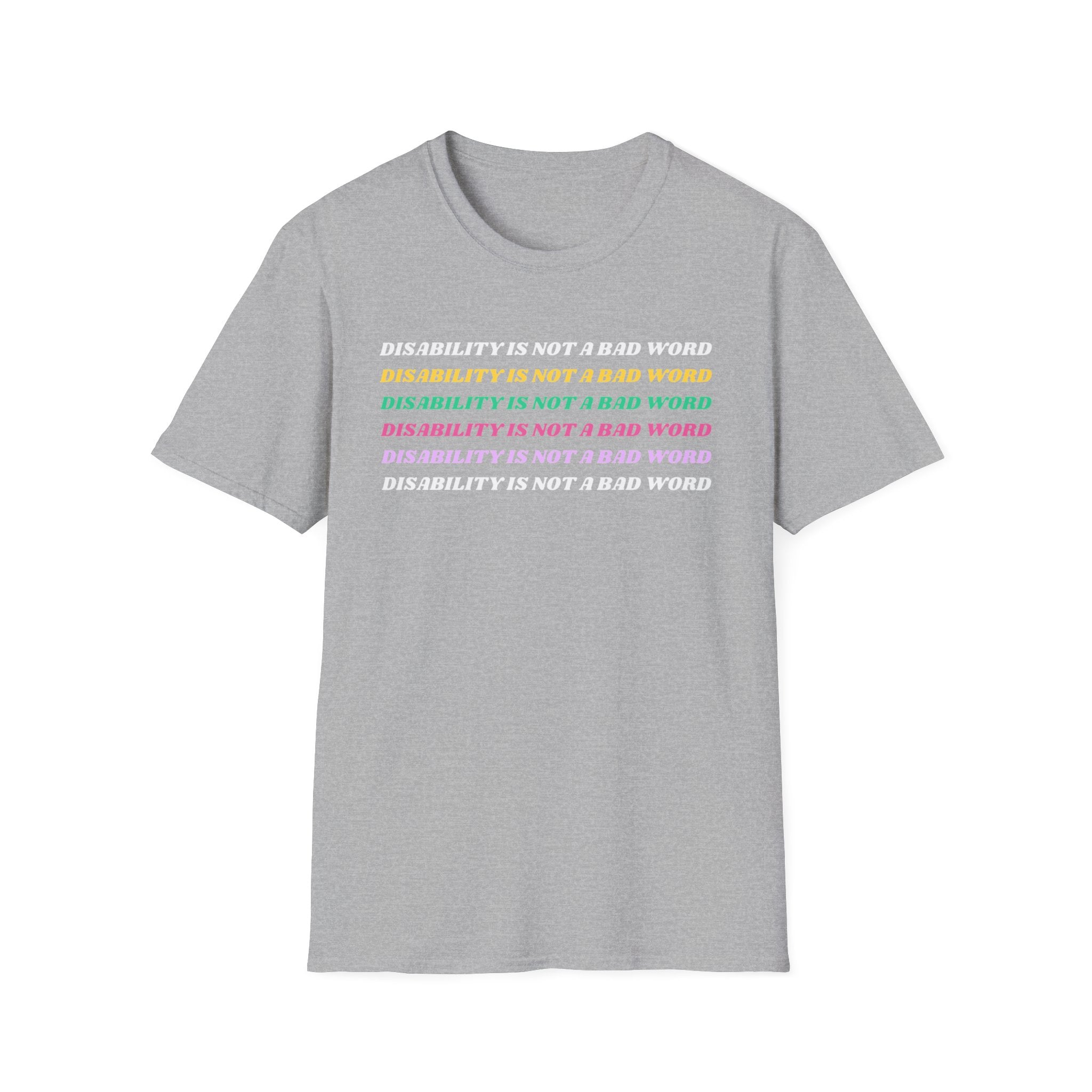 Disability Is Not a Bad Word T-Shirt — Pride Affirmation Tee