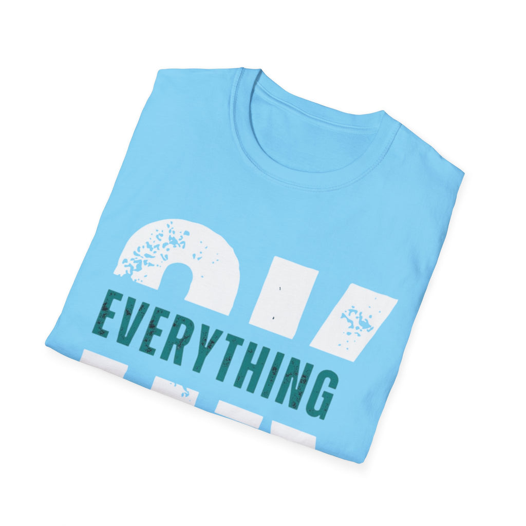 Everything Will Be OK T-Shirt — Reassuring Graphic Tee