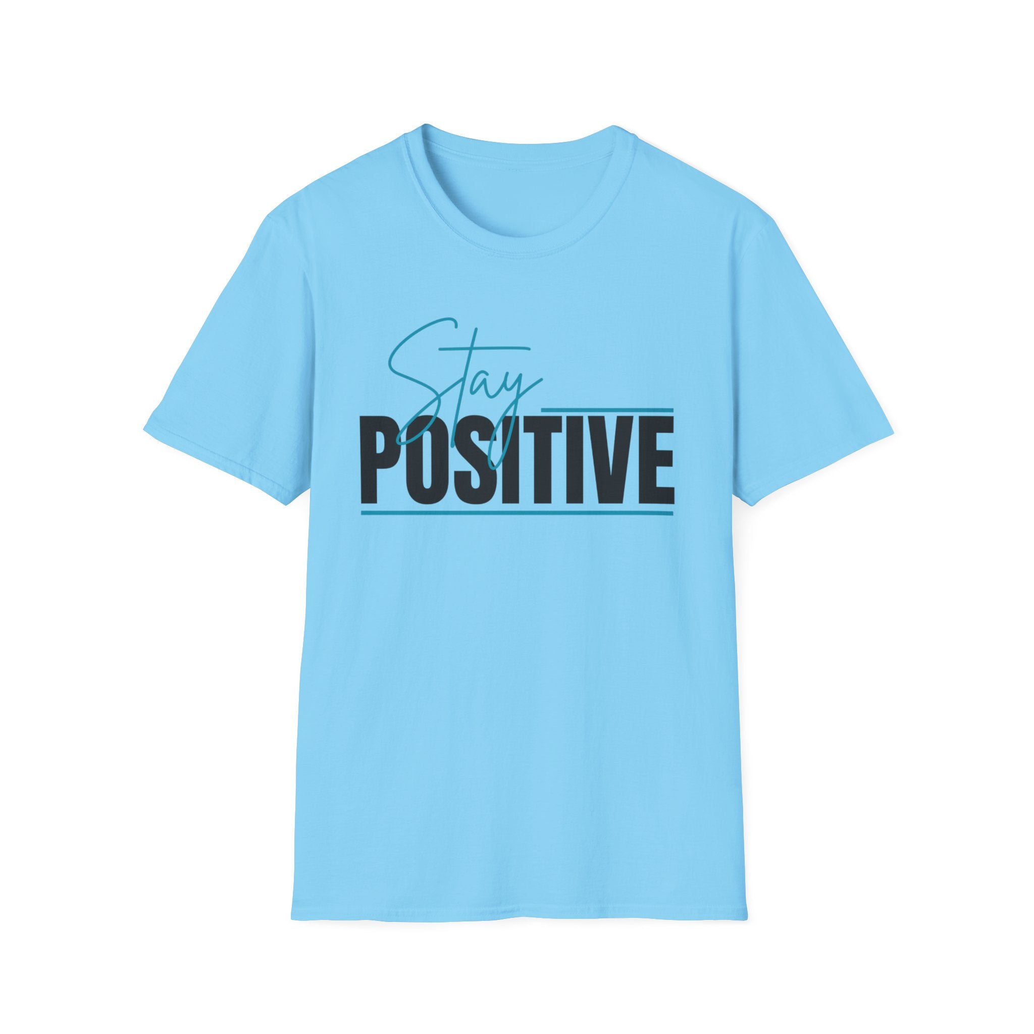 Stay Positive T-Shirt — Inspirational Graphic Tee
