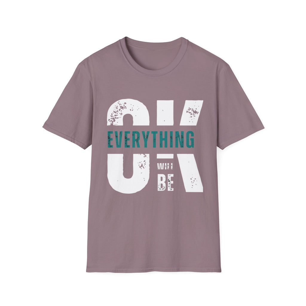 Everything Will Be OK T-Shirt — Reassuring Graphic Tee