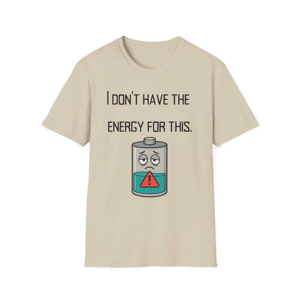 T-Shirt — “I Don’t Have the Energy For This” Low Battery Graphic Tee