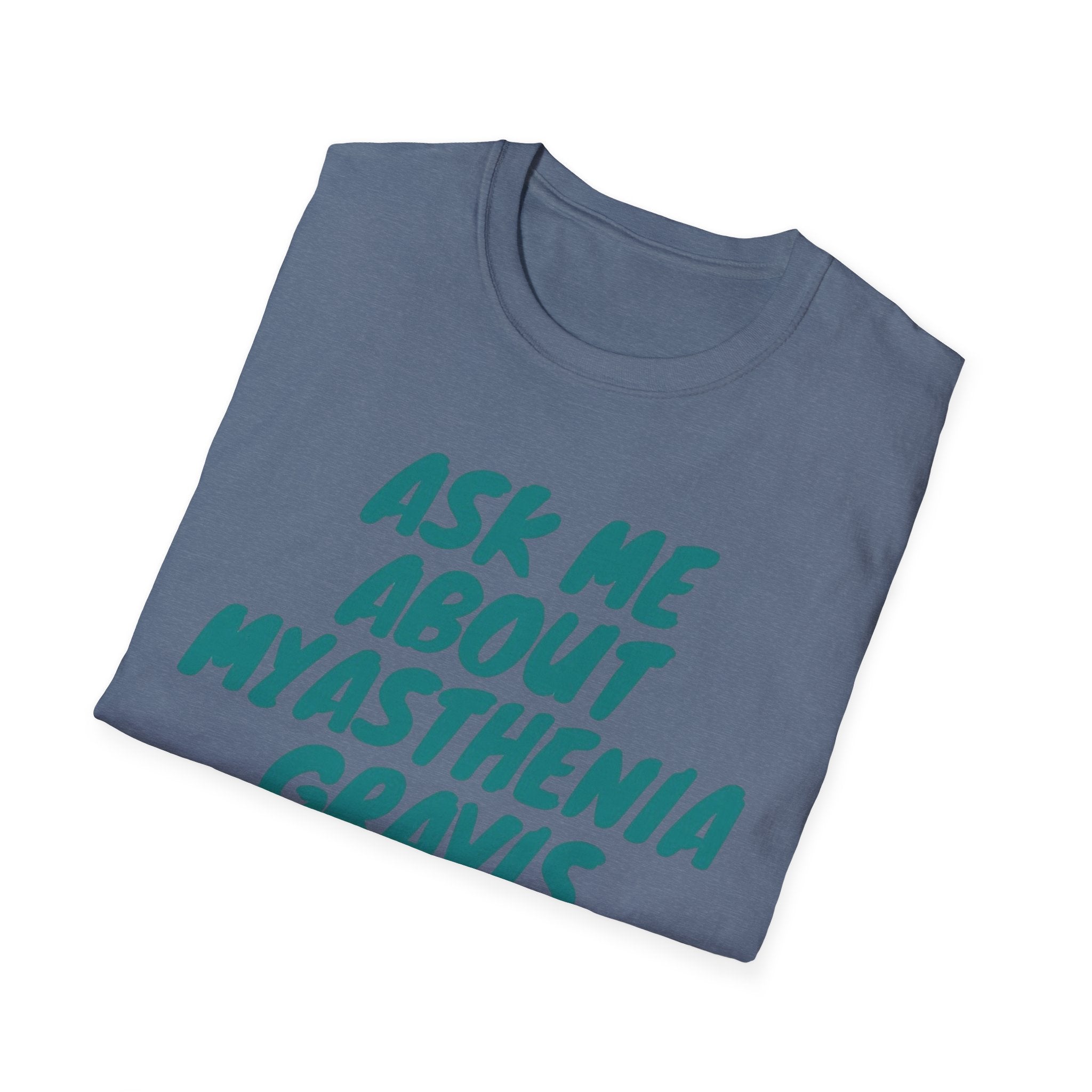 Ask Me About Myasthenia Gravis—Unisex Garment-Dyed T-shirt