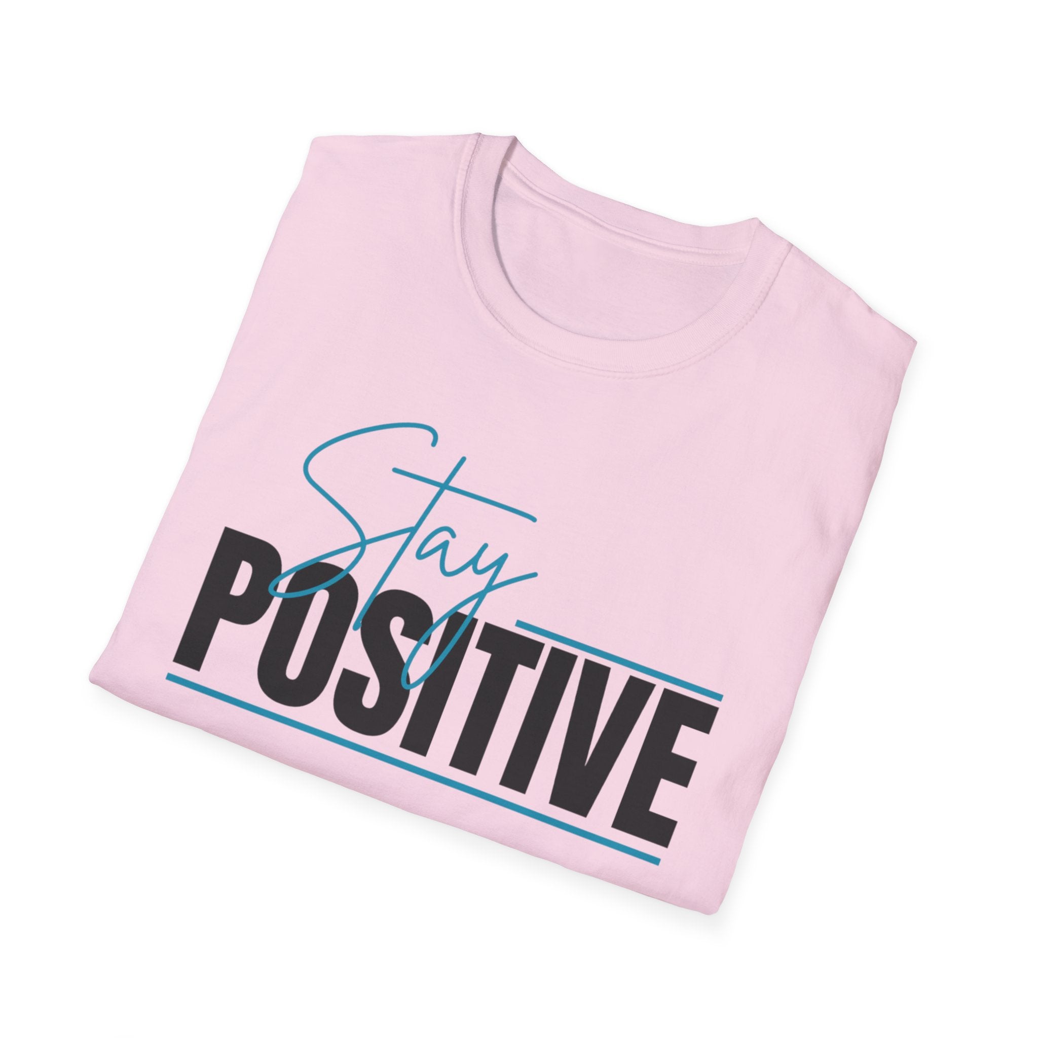 Stay Positive T-Shirt — Inspirational Graphic Tee