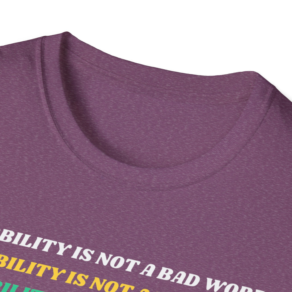 Disability Is Not a Bad Word T-Shirt — Pride Affirmation Tee