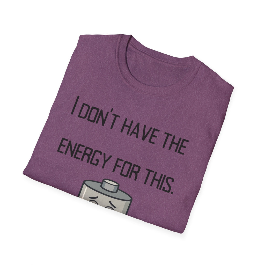 T-Shirt — “I Don’t Have the Energy For This” Low Battery Graphic Tee