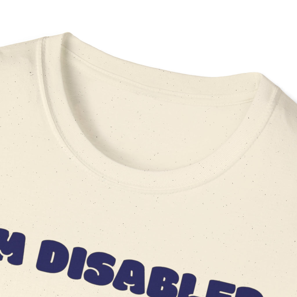 End Ableism T-Shirt — "I'm Disabled, So What?" Disability Rights Tee