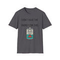 T-Shirt — “I Don’t Have the Energy For This” Low Battery Graphic Tee