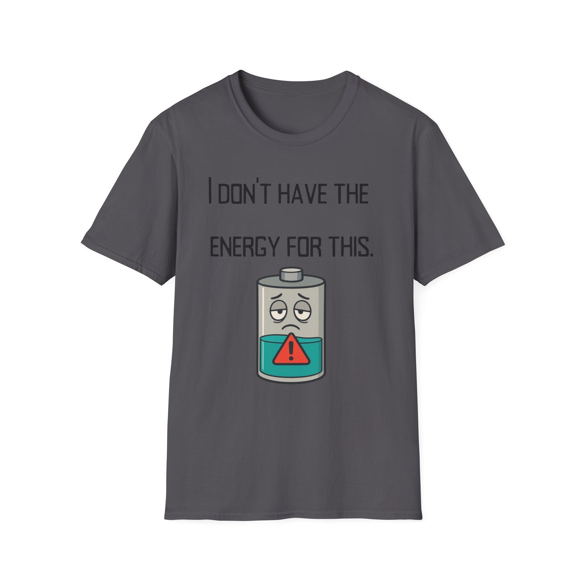 T-Shirt — “I Don’t Have the Energy For This” Low Battery Graphic Tee