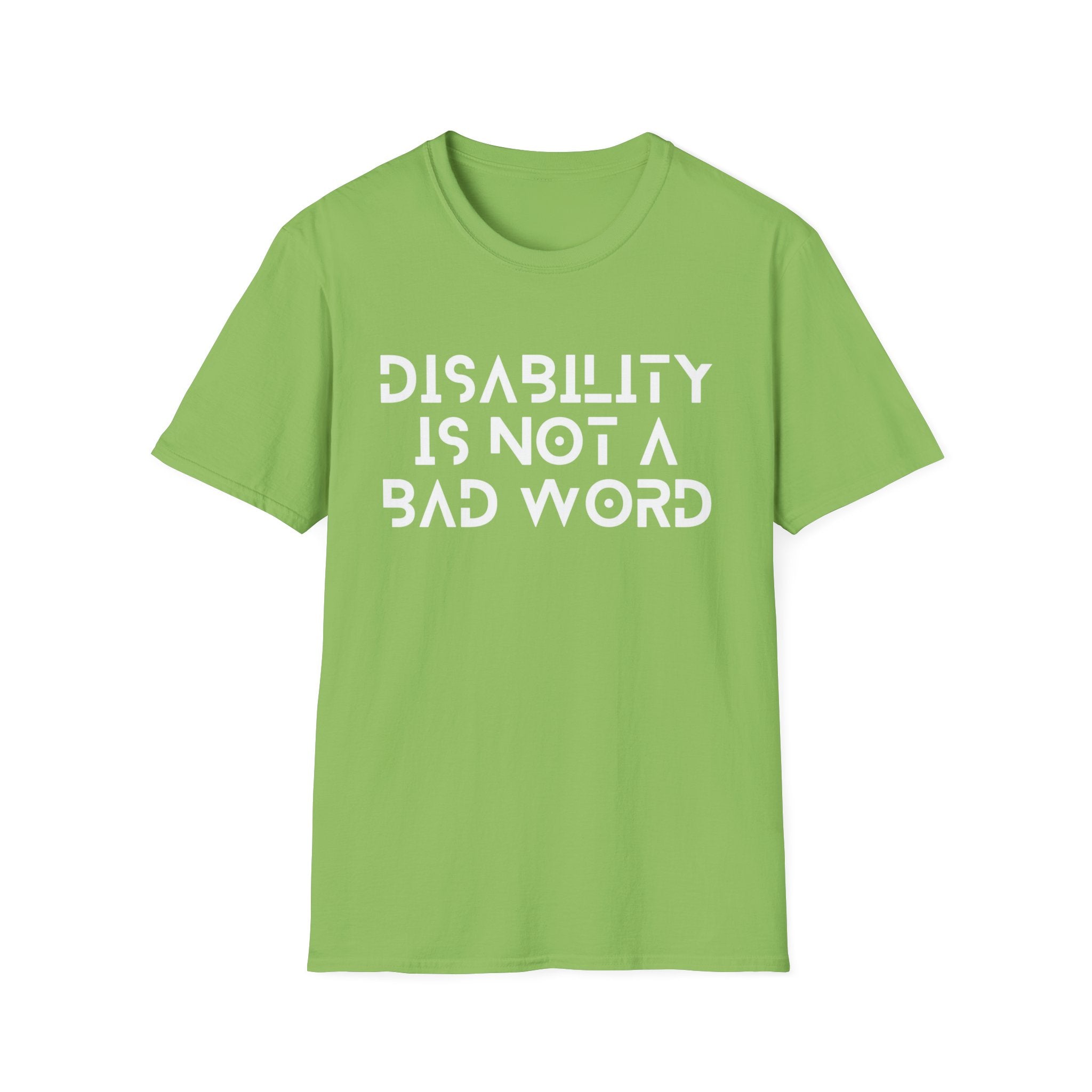 Disability Is Not a Bad Word T-Shirt