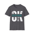 Everything Will Be OK T-Shirt — Reassuring Graphic Tee
