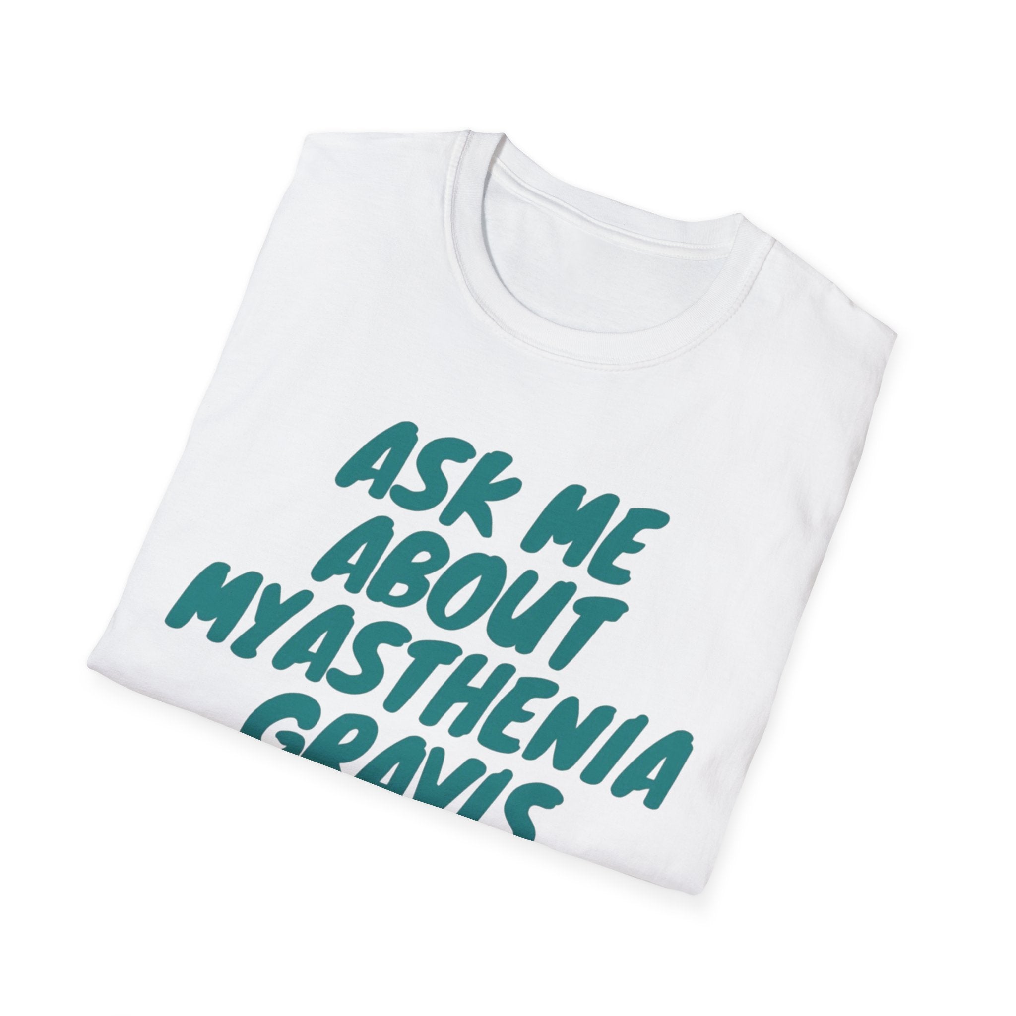Ask Me About Myasthenia Gravis—Unisex Garment-Dyed T-shirt
