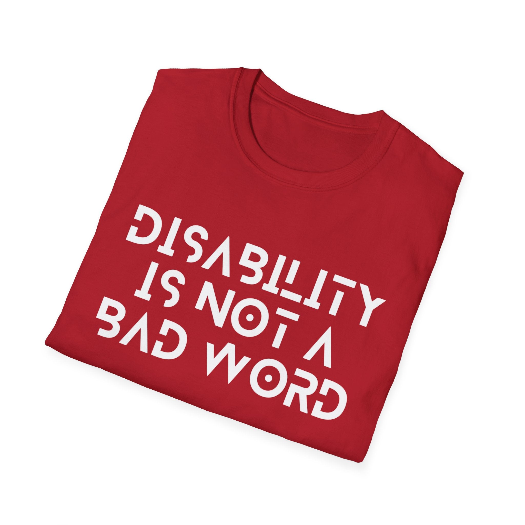 Disability Is Not a Bad Word T-Shirt