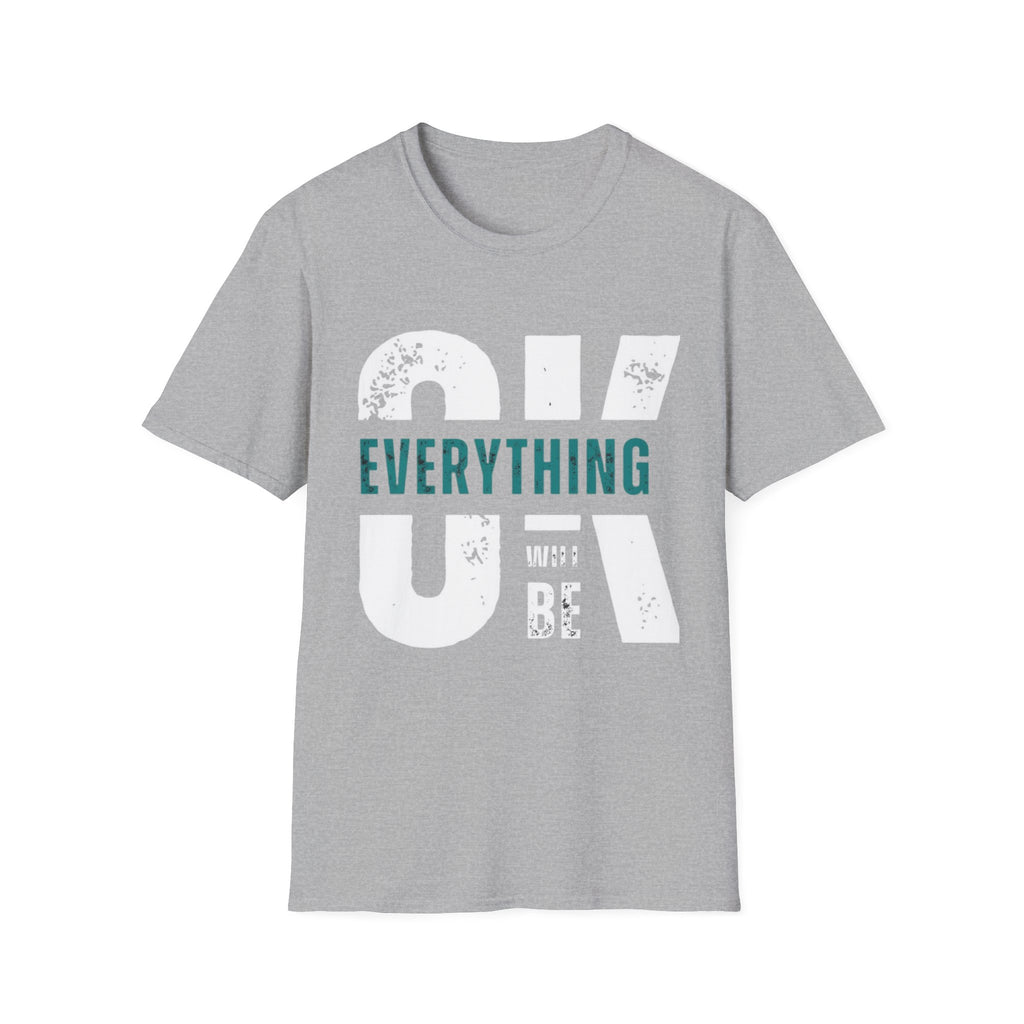 Everything Will Be OK T-Shirt — Reassuring Graphic Tee