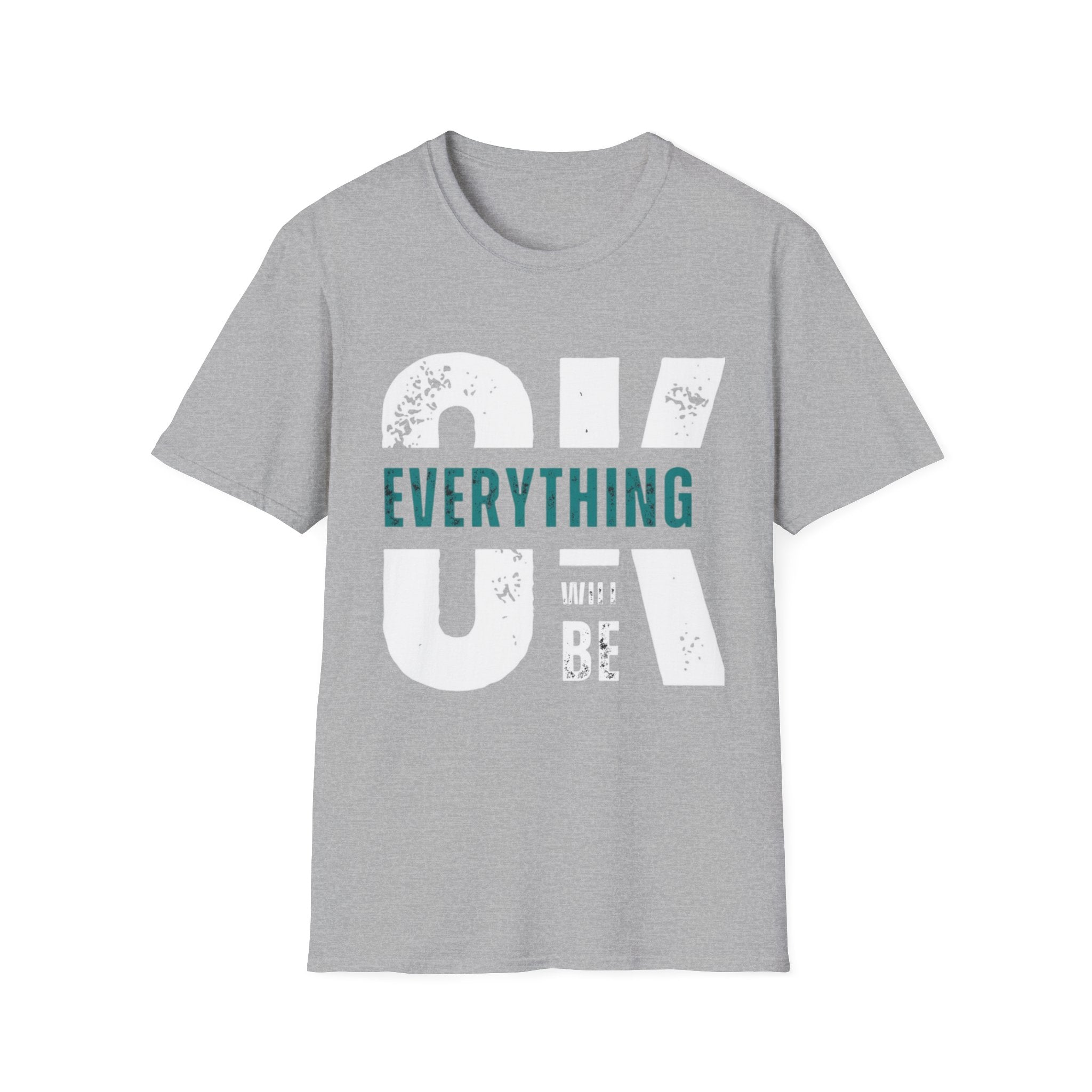Everything Will Be OK T-Shirt — Reassuring Graphic Tee