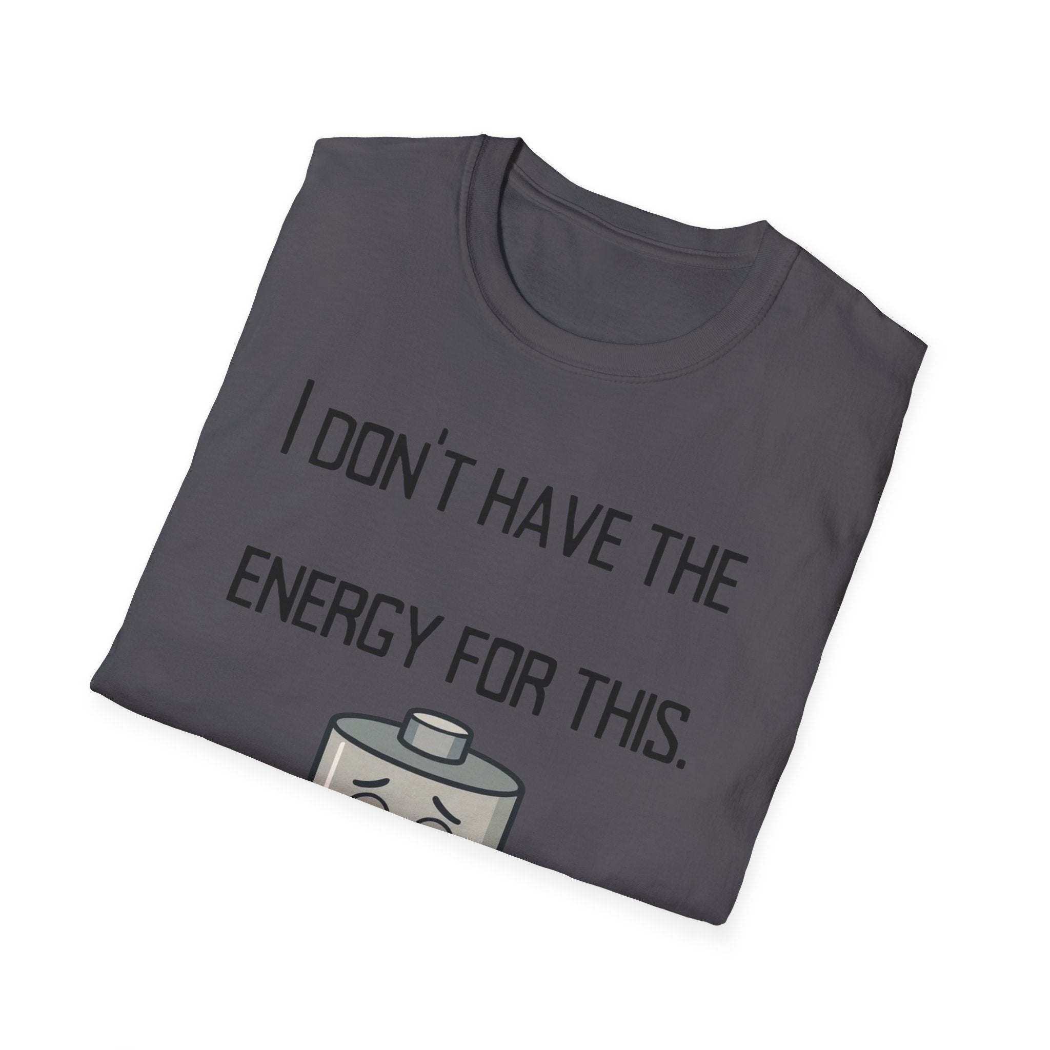 T-Shirt — “I Don’t Have the Energy For This” Low Battery Graphic Tee