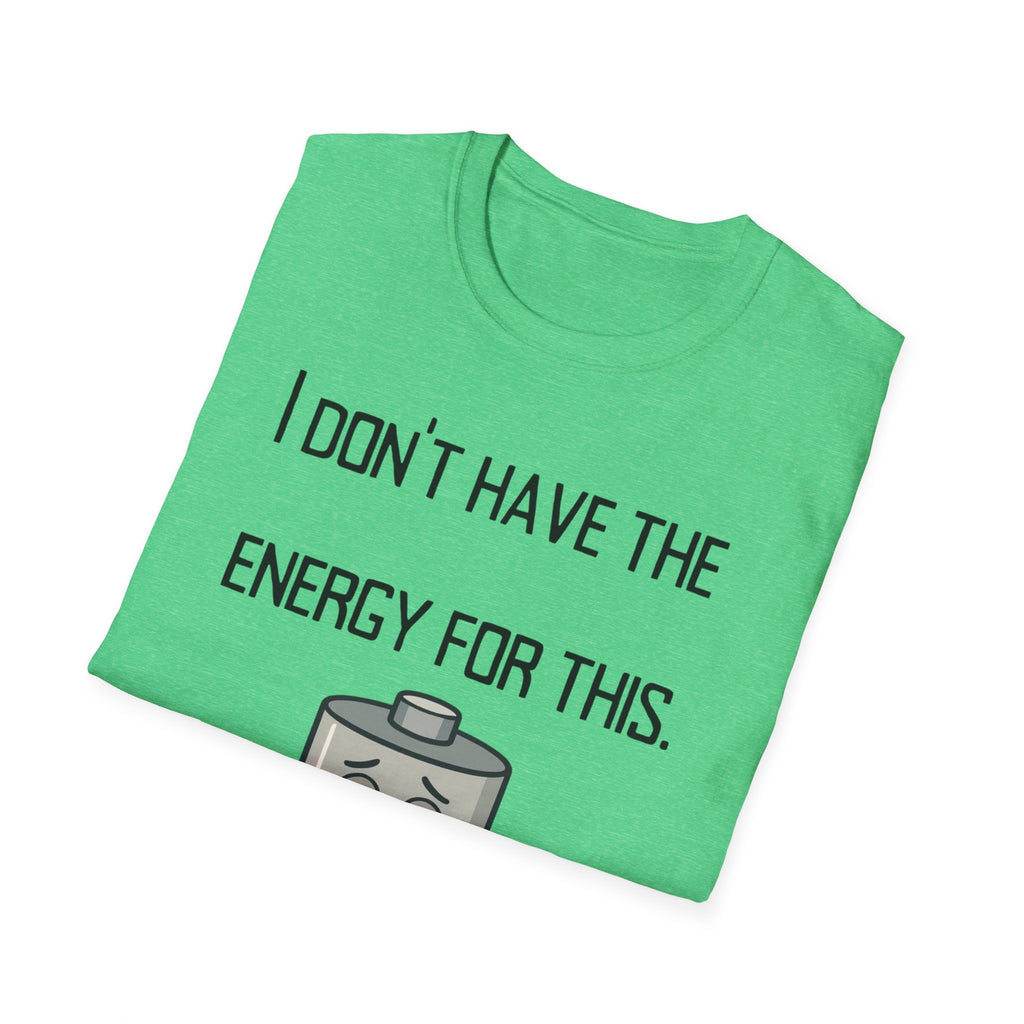 T-Shirt — “I Don’t Have the Energy For This” Low Battery Graphic Tee