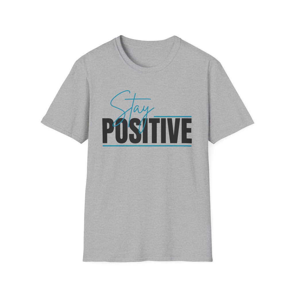 Stay Positive T-Shirt — Inspirational Graphic Tee