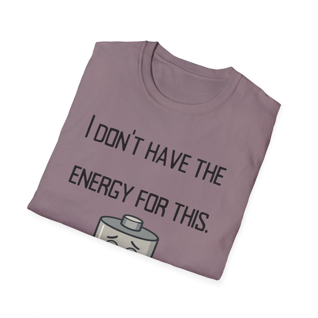 T-Shirt — “I Don’t Have the Energy For This” Low Battery Graphic Tee