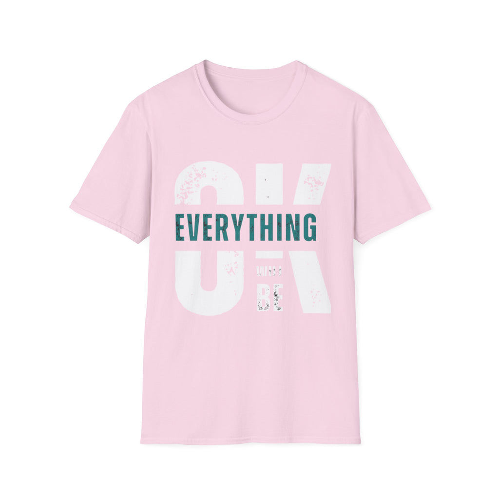 Everything Will Be OK T-Shirt — Reassuring Graphic Tee