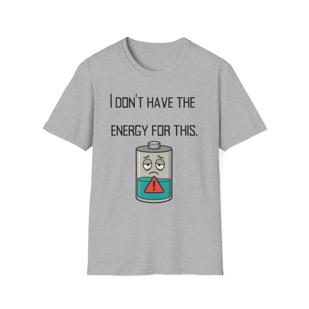 T-Shirt — “I Don’t Have the Energy For This” Low Battery Graphic Tee