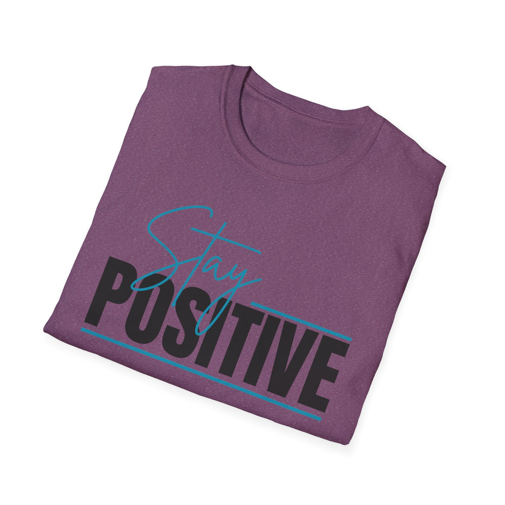 Stay Positive T-Shirt — Inspirational Graphic Tee
