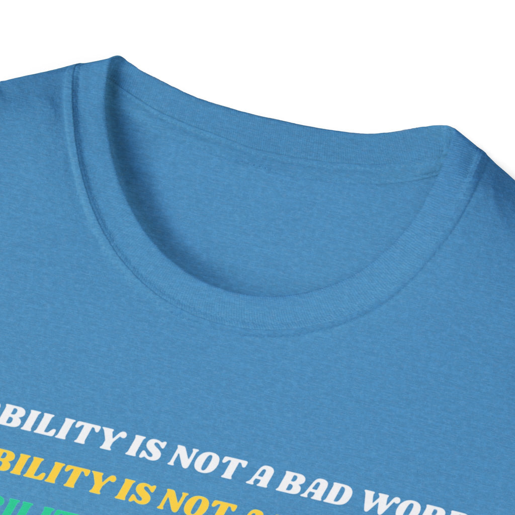 Disability Is Not a Bad Word T-Shirt — Pride Affirmation Tee