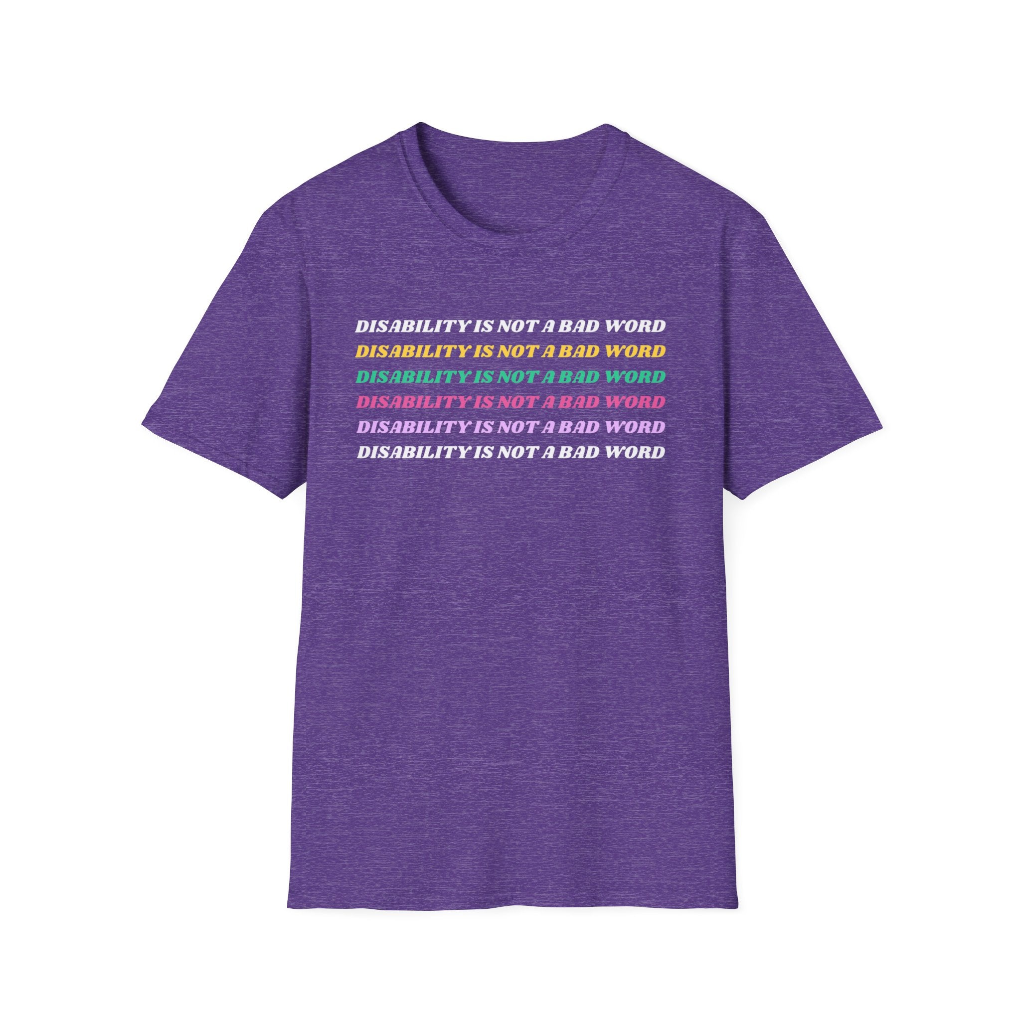 Disability Is Not a Bad Word T-Shirt — Pride Affirmation Tee