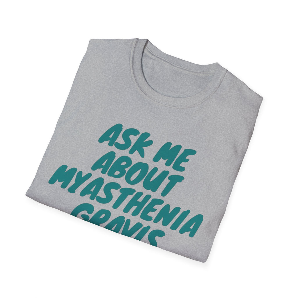 Ask Me About Myasthenia Gravis—Unisex Garment-Dyed T-shirt
