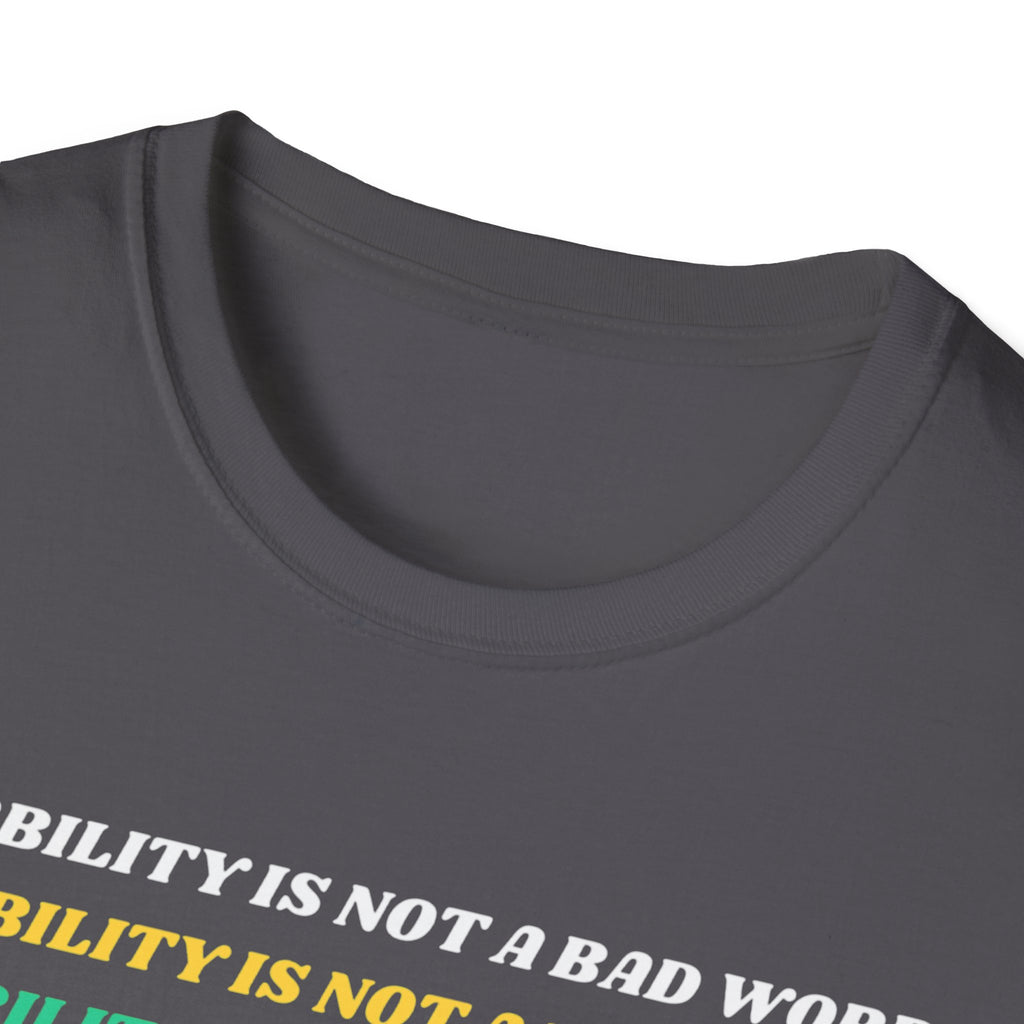 Disability Is Not a Bad Word T-Shirt — Pride Affirmation Tee