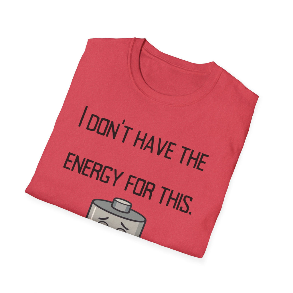 T-Shirt — “I Don’t Have the Energy For This” Low Battery Graphic Tee