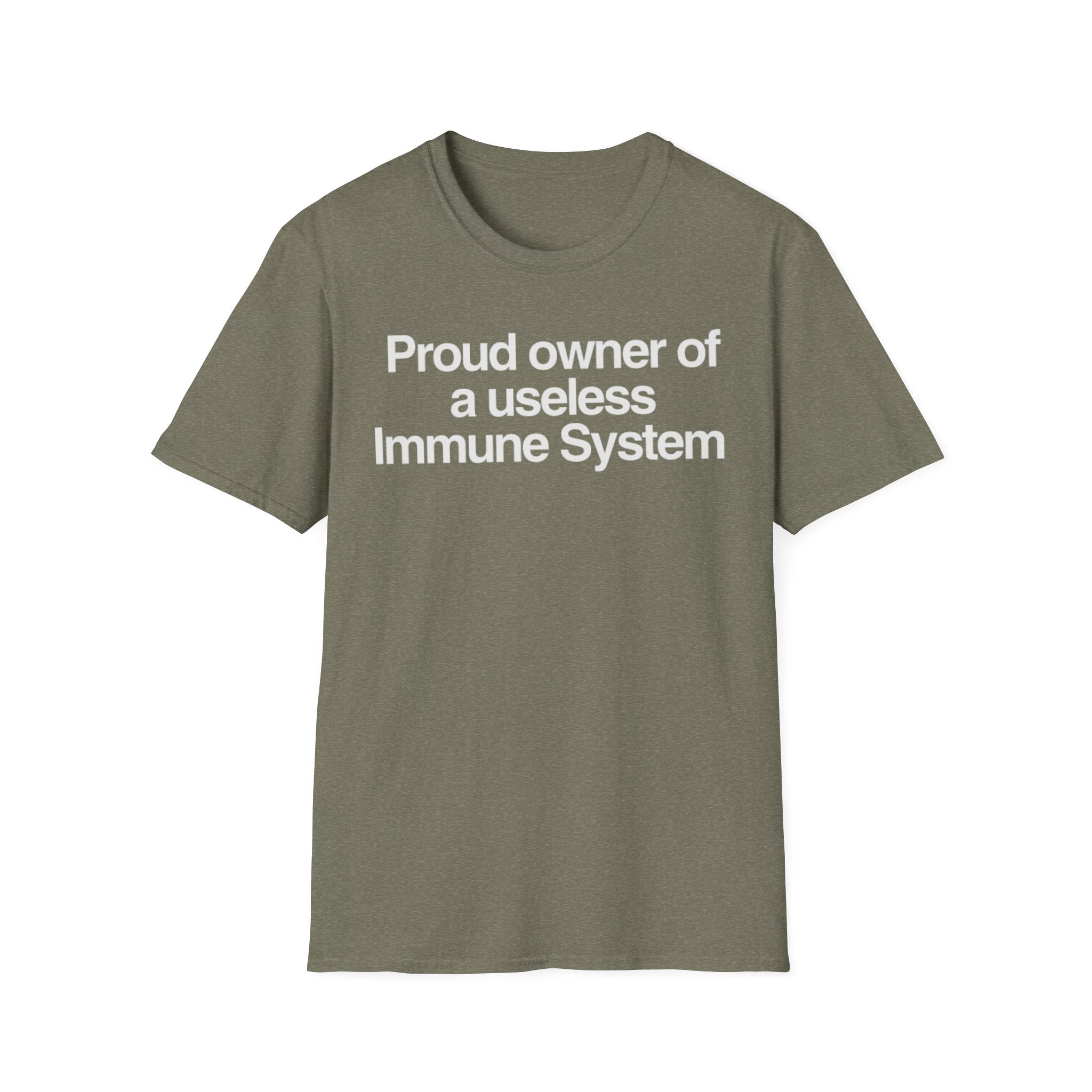 "Proud owner of a useless Immune System" Slogan Tee