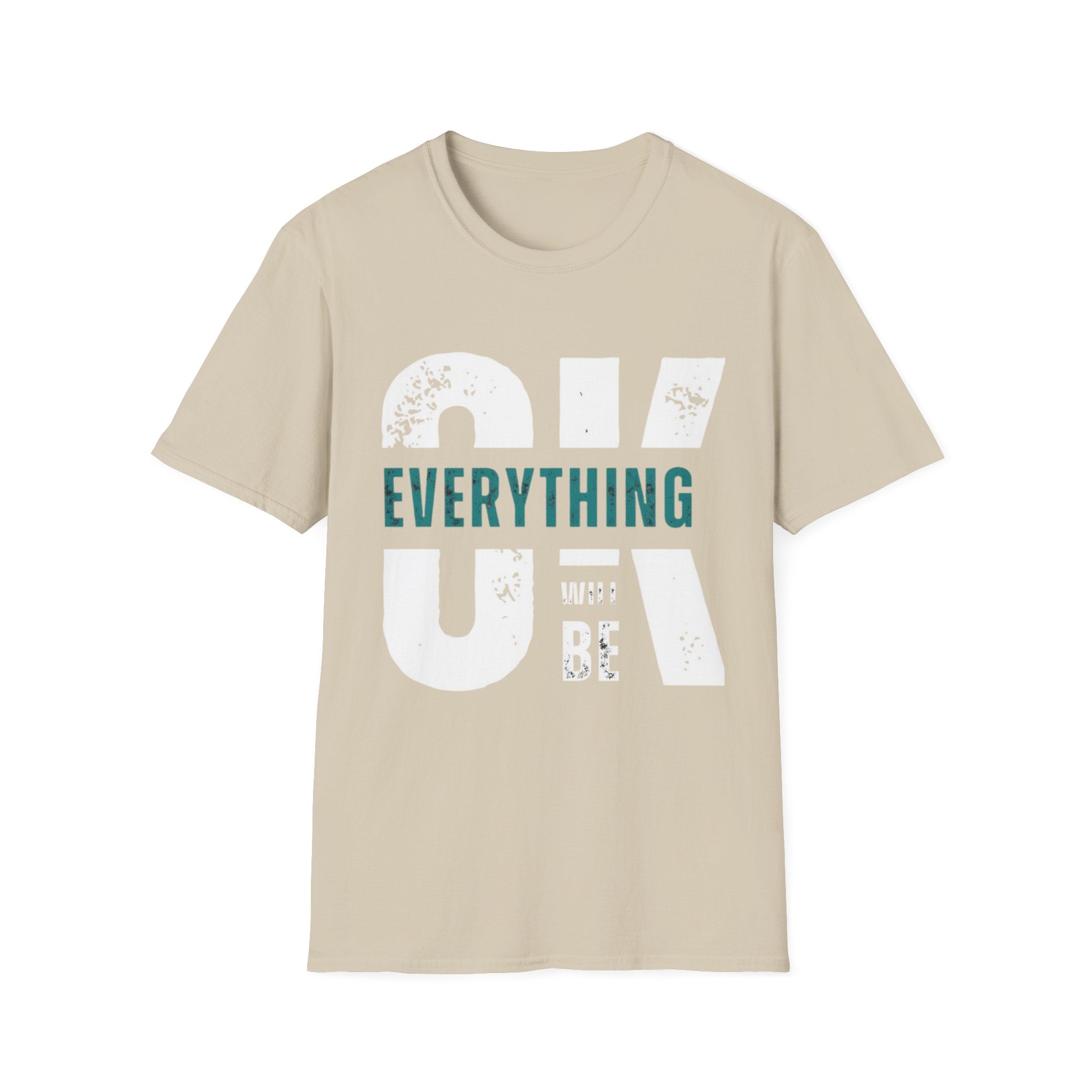 Everything Will Be OK T-Shirt — Reassuring Graphic Tee