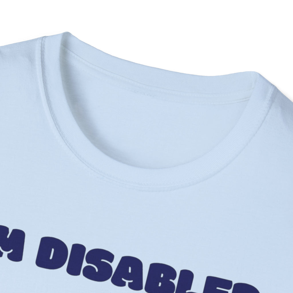 End Ableism T-Shirt — "I'm Disabled, So What?" Disability Rights Tee