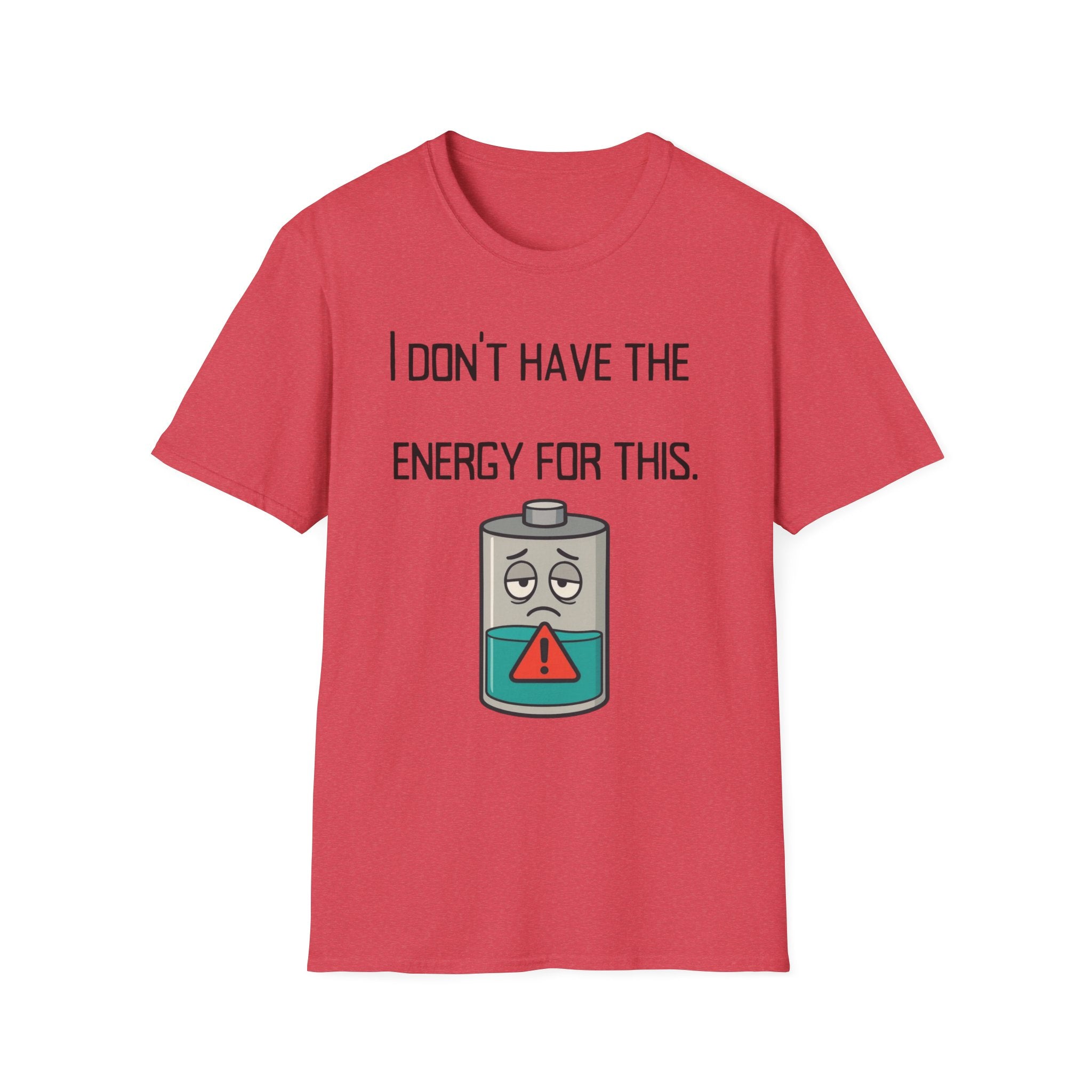 T-Shirt — “I Don’t Have the Energy For This” Low Battery Graphic Tee