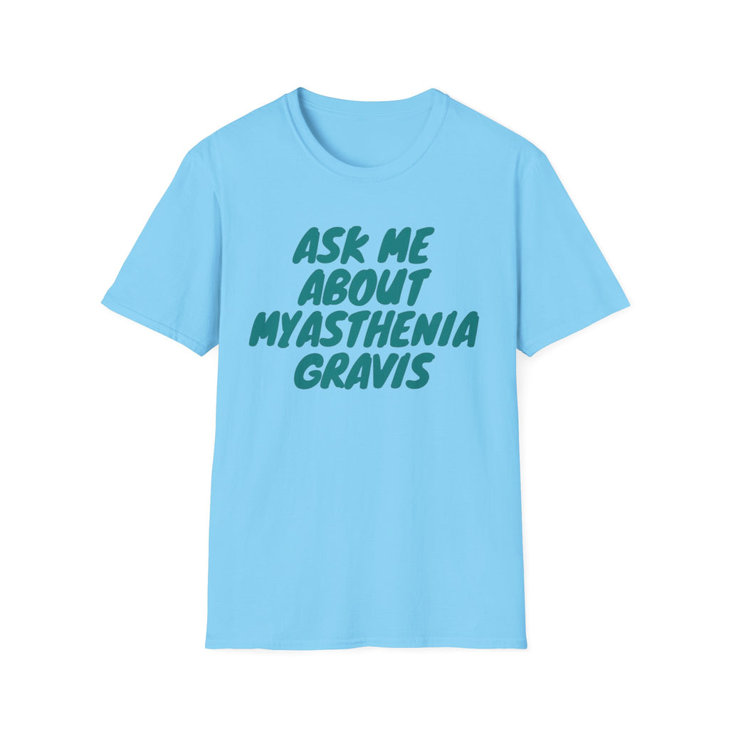 Ask Me About Myasthenia Gravis—Unisex Garment-Dyed T-shirt