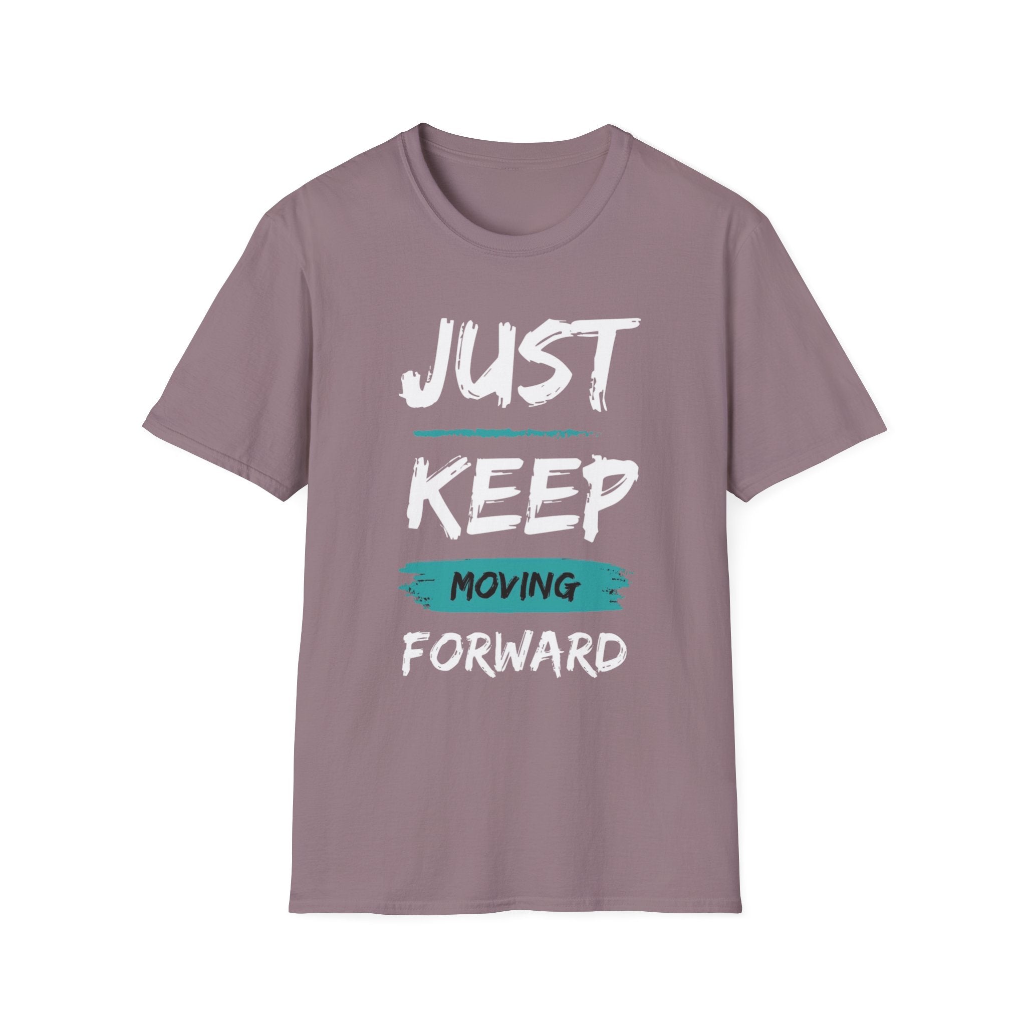 Just Keep Moving Forward T-Shirt — Motivational Inspirational Tee