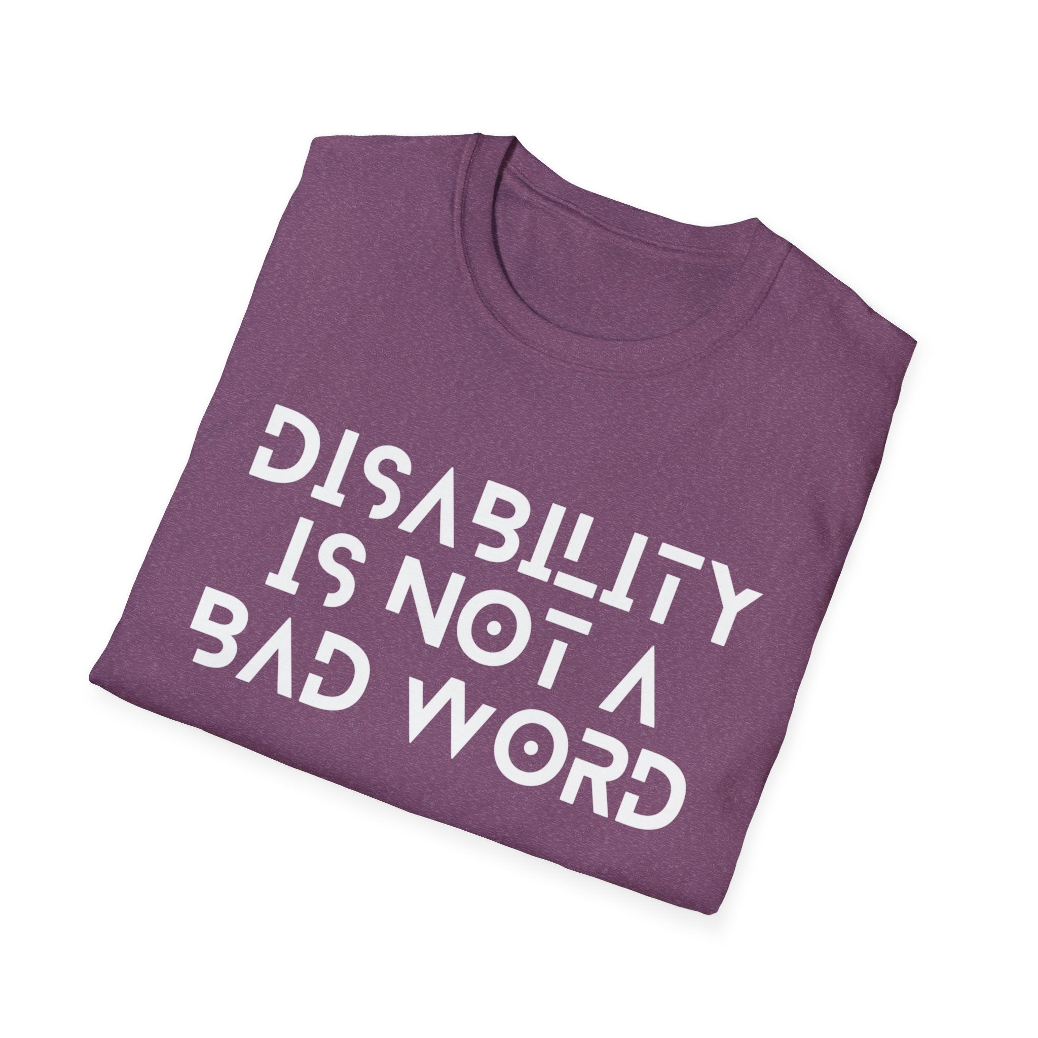 Disability Is Not a Bad Word T-Shirt