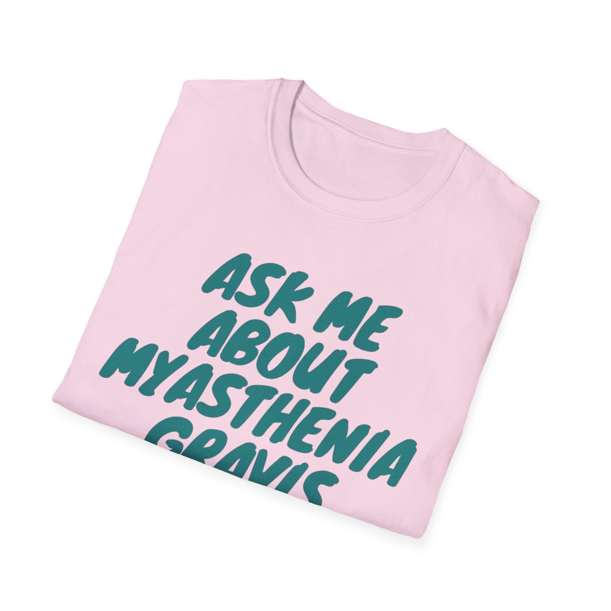 Ask Me About Myasthenia Gravis—Unisex Garment-Dyed T-shirt