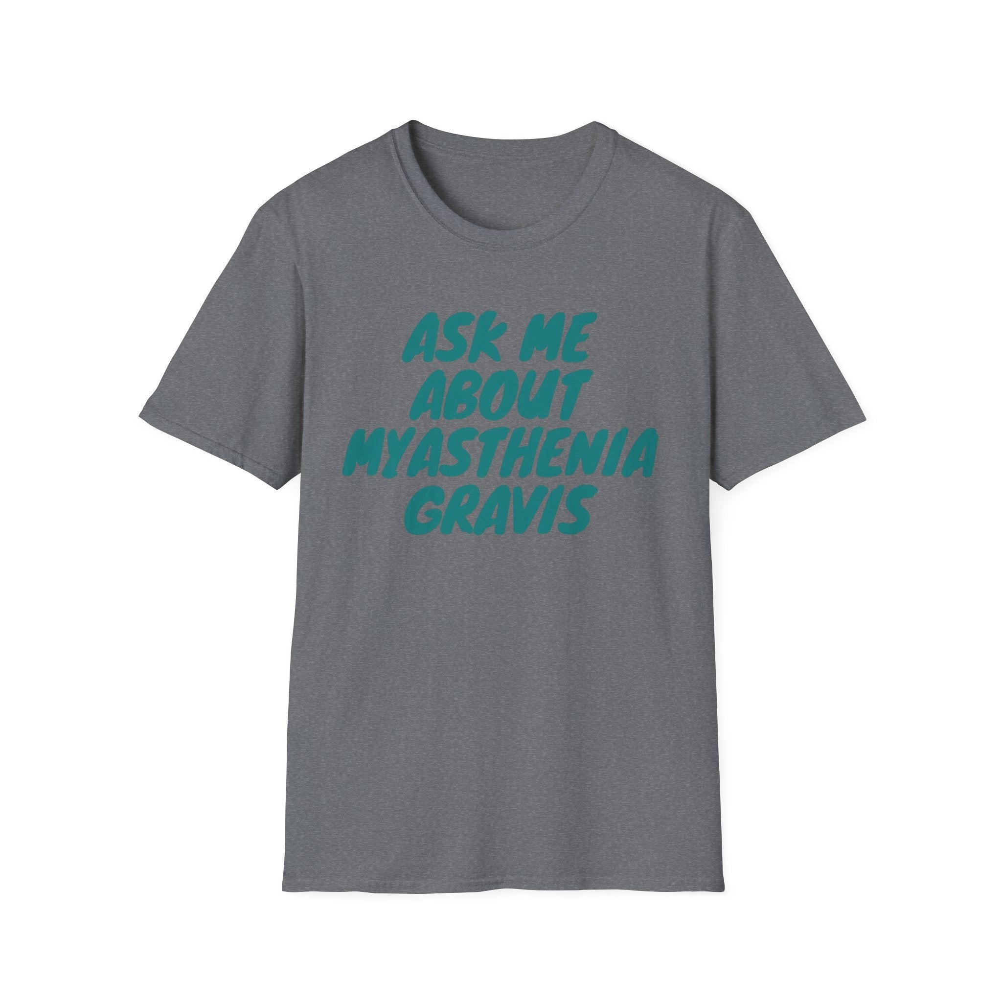 Ask Me About Myasthenia Gravis—Unisex Garment-Dyed T-shirt