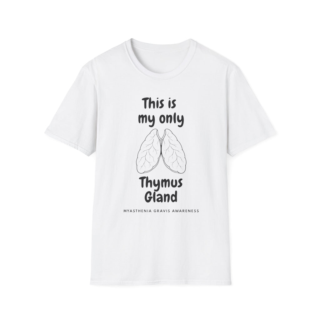 Thymus Gland T-Shirt — “This is my only Thymus Gland” Humor Medical Tee