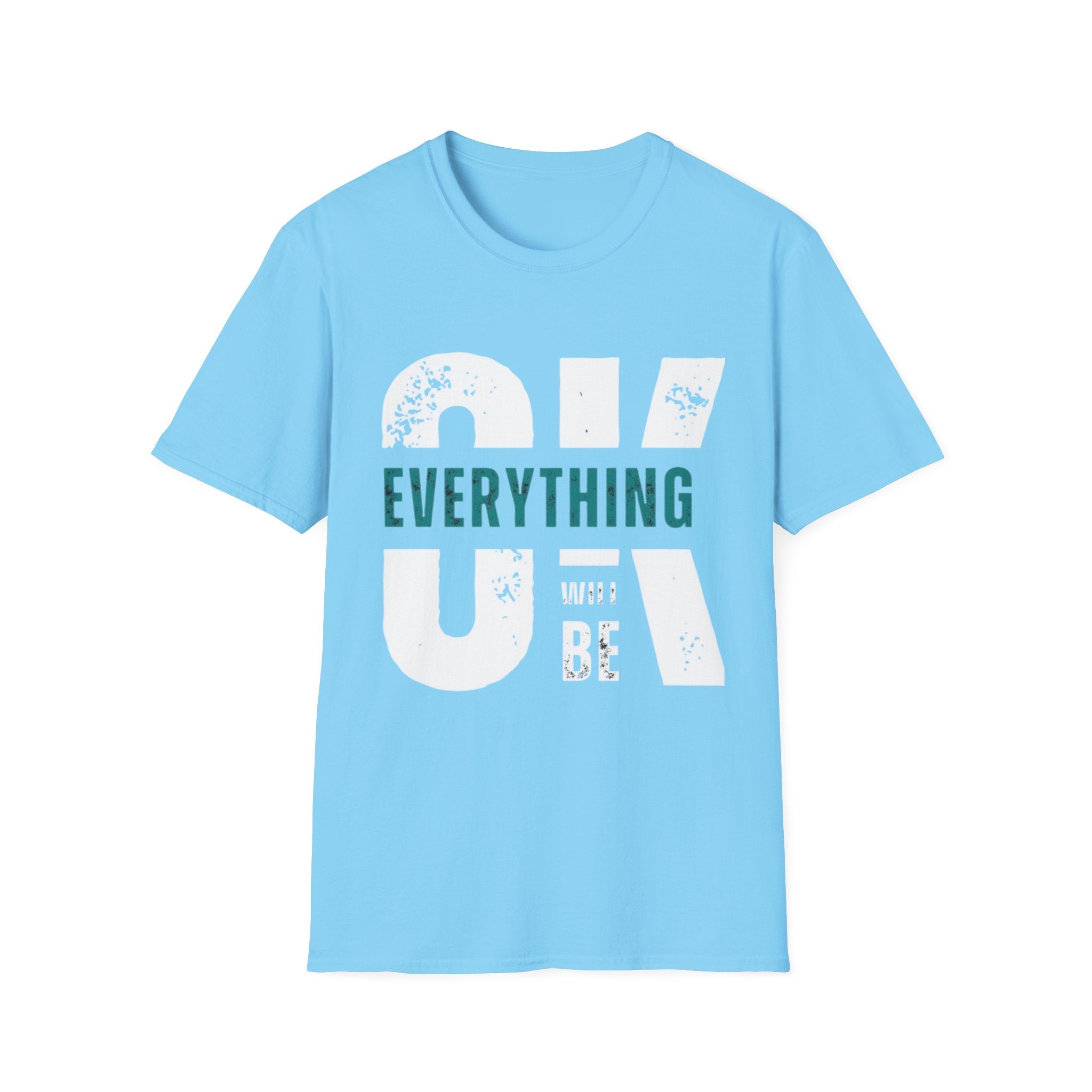 Everything Will Be OK T-Shirt — Reassuring Graphic Tee