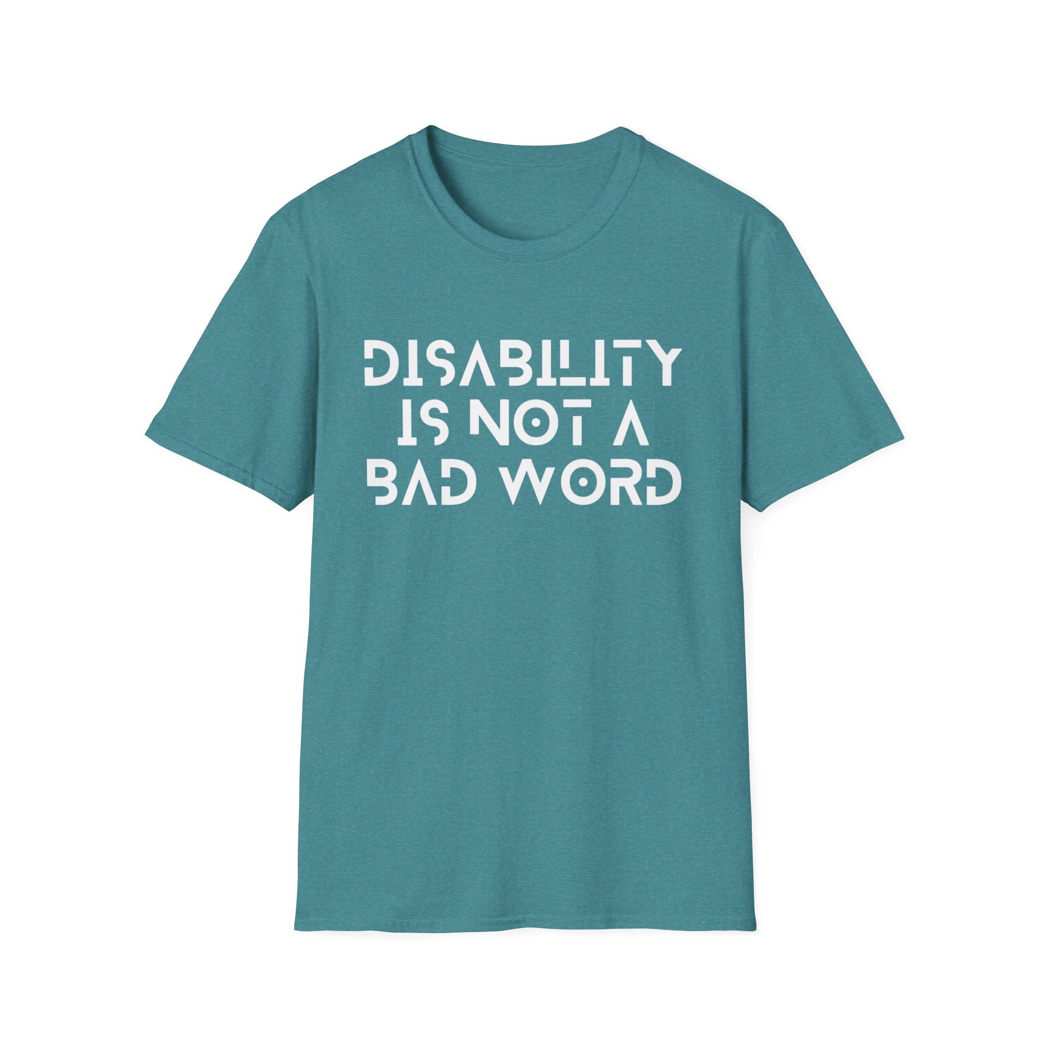 Disability Is Not a Bad Word T-Shirt