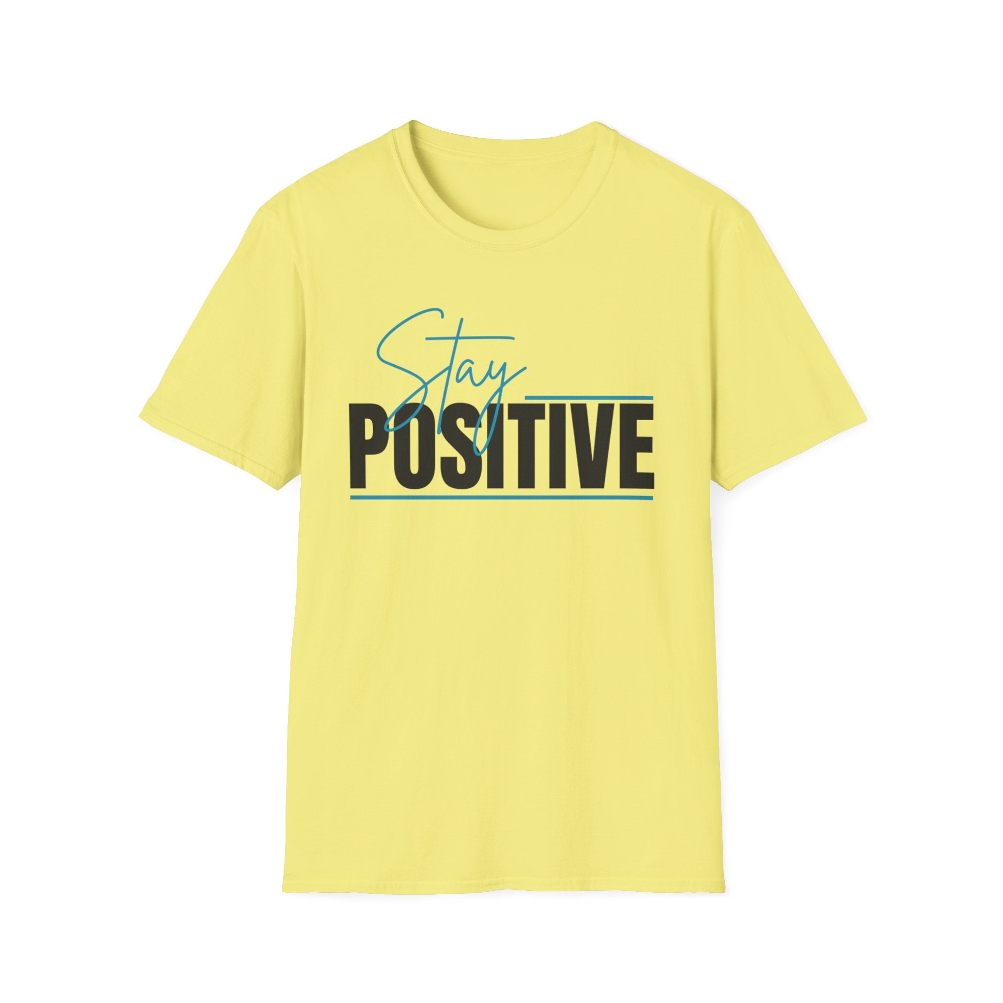 Stay Positive T-Shirt — Inspirational Graphic Tee